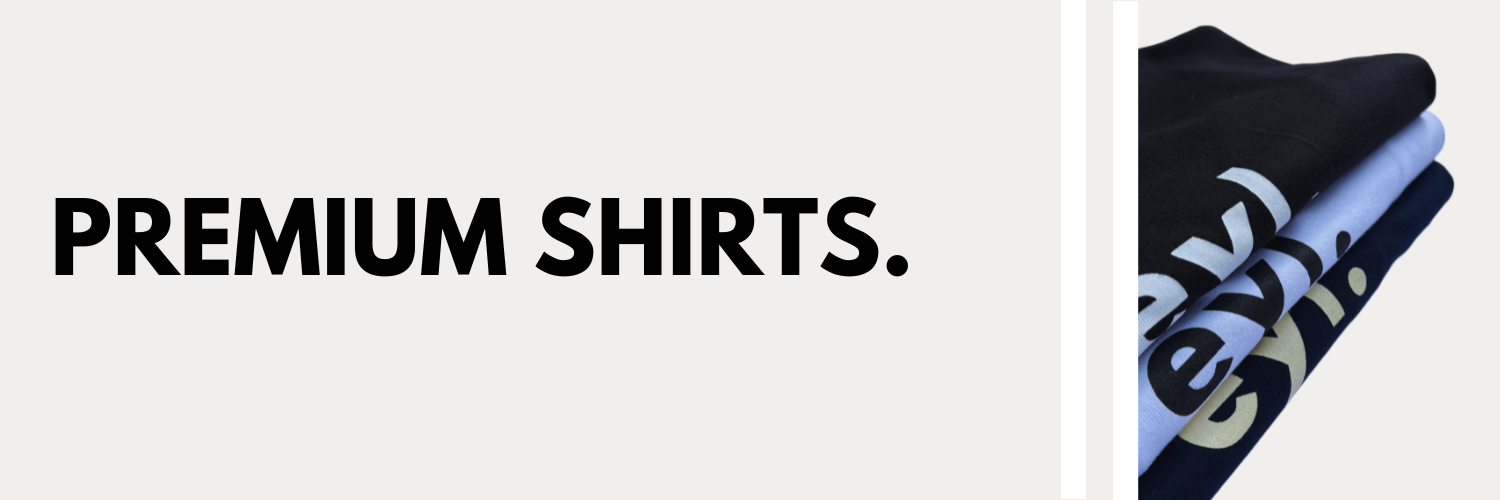 PREMIUM SHIRTS.